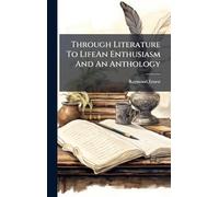 Through Literature To LifeAn Enthusiasm And An Anthology