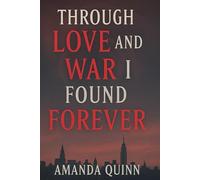 Through Love and War I Found Forever