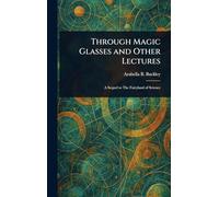 Through Magic Glasses and Other Lectures