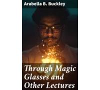 Through Magic Glasses And Other Lectures (ebook)