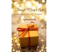 Through Mary's Eyes: Treasuring Jesus at Christmas