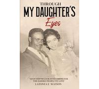 Through My Daughter's Eyes: "An In-Depth Look Into Caring For The Elderly People We Love"