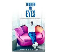 Through My Eyes: (A Collection of Personal Essays and Stories)