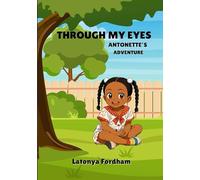 Through My Eyes: Antonette's Advebture