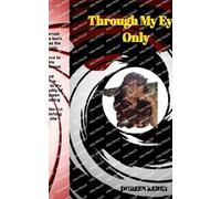 Through My Eyes Only: What others choose not to see