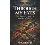 Through My Eyes: The Evolution of America's Evil