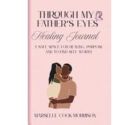 Through My Father's Eyes Healing Journal