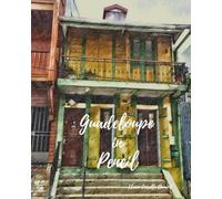 Through My Lens: A Travel Photography Colouring Book -Serie: Guadeloupe/Volume 2: Guadeloupe/Volume 2