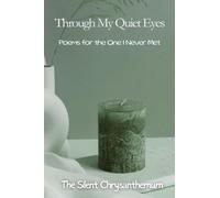 Through My Quiet Eyes: Poems for the One I Never Met
