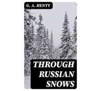 Through Russian Snows (ebook)