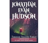 Through Shadow Forest: A New Adult Epic Fantasy Novel (Sword Master of Honey Heart Resort)