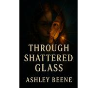 Through Shattered Glass (Psychic Confessions)