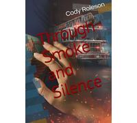 Through Smoke and Silence