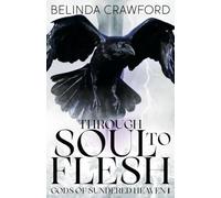 Through Soul to Flesh: 1 (Gods of Sundered Heaven)