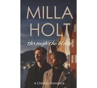 Through the Blaze: A Christian Romance (Seasons of Faith)