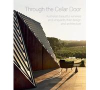 Through the Cellar Door: Australia’s beautiful wineries and vineyards, their design and architecture