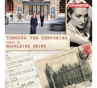 Through the Centuries - Songs of Madeleine Dring