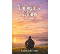 Through The Chaos I Build