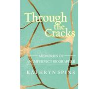 Through the Cracks: Memories of an Imperfect Biographer