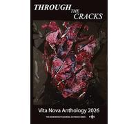 Through the Cracks: The Vita Nova Anthology 2026 (The Bournemouth Journal Outreach Anthology Series)