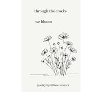 through the cracks we bloom