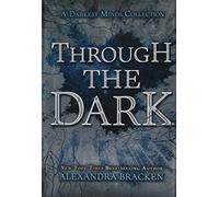Through the Dark (a Darkest Minds Collection)
