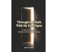 Through the Dark with My Eyes Open: A Memoir of Survival