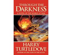 THROUGH THE DARKNESS: A Novel of the World War--And Magic: 3