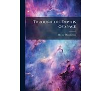 Through the Depths of Space