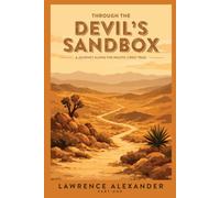 Through the Devil's Sandbox: A Journey Along the Pacific Crest Trail - Part One (Through Hiker's Eyes)