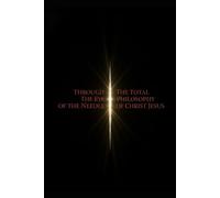 Through the Eye of the Needle: The Total Philosophy of Christ Jesus