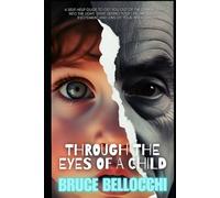 Through The Eyes Of A child: See your life through the lens of your inner child