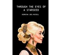Through The Eyes Of A Starseed: Georgina's Wisdom