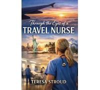 Through the Eyes of a Travel Nurse