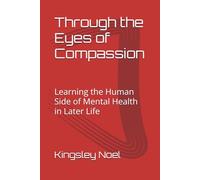 Through the Eyes of Compassion: Learning the Human Side of Mental Health in Later Life