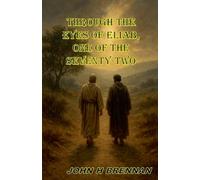 Through the Eyes of Eliab, One of the Seventy Two