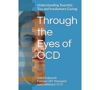 Through the Eyes of OCD: Understanding Tourettic Tics and Involuntary Gazing
