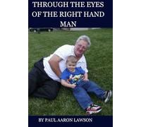 Through the Eyes of the Right Hand Man: The True Story of Marvin Eugene Lawson