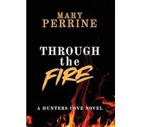Through the Fire: A Hunters Cove Novel