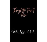 Through the Fire, I Rise
