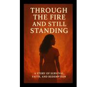 Through The Fire & Still Standing