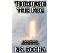 Through the Fog: Cutting Through Illusion with Clarity