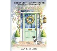 Through The Front Door: A Recipe Book For Your Home