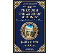 Through the Gates of Goodness: Discovering the Transformative Power of Virtue
