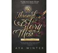 Through the Glory and the Mess: Music. Fame. Power. Trauma. And a love that refuses to die quietly.