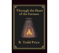Through the Heart of the Furnace