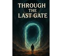 Through the Last Gate: A Breathtaking Sci-Fi Saga of Survival, Discovery, and the Living Soul of a New World