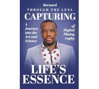Through the Lens: A Journey into the Art and Science, Digital of Photography
