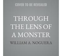Through the Lens of a Monster: A Serial Killer on Death Row, an Unsolved Murder List, and an Inmate's Deadly Play for Redemption