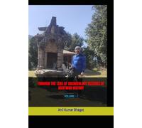 THROUGH THE LENS OF ARCHAEOLOGY VESTIGES OF KISHTWAR HISTORY: VOLUME - 1